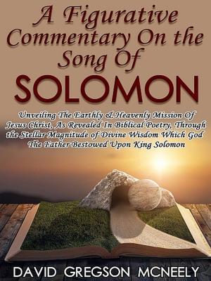 Cover of the book A Figurative Commentary On the Song Of Solomon by John Shooter