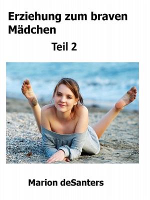 Cover of the book Erziehung zum braven Mädchen - Teil 2 by Margarita Atzl