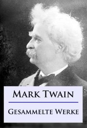 Cover of the book Mark Twain - Gesammelte Werke by Derek Mueller