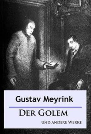 Cover of the book Der Golem und andere Werke by Franz Grillparzer