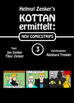 Cover of the book Kottan ermittelt: New Comicstrips 3 by Helmut Zenker, Jan Zenker, Tibor Zenker