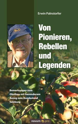 Cover of the book Von Pionieren, Rebellen und Legenden by J.N.S. Pluckrose