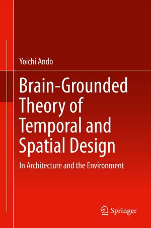 Cover of the book Brain-Grounded Theory of Temporal and Spatial Design by Mikio Tohyama