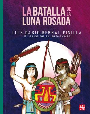Cover of the book La batalla de la luna rosada by Claude Stresser-Péan, Érika Gil Lozada, Guy Stresser-Péan, Jacques Stresser-Péan, Bodil Christensen, Rodney Gallop