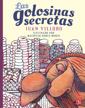 Cover of the book Las golosinas secretas by Tessy López, Aurelí Guerra