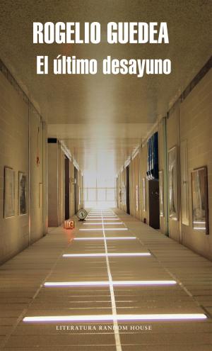 Cover of the book El último desayuno by Jenaro Villamil