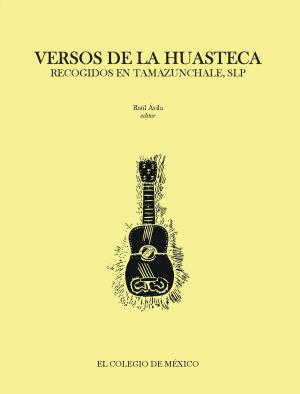 Cover of the book Versos de la huasteca by Luis Fernando Lara Ramos