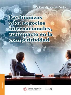 Book cover of Las finanzas y los negocios internacionales, su impacto en la competitividad
