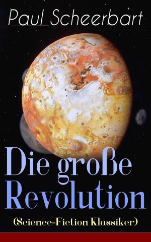 Cover of the book Die große Revolution (Science-Fiction Klassiker) by Cleveland Moffett