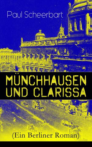 Cover of the book Münchhausen und Clarissa (Ein Berliner Roman) by SM West