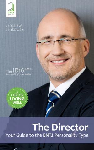 Cover of the book The Director: Your Guide to the ENTJ Personality Type by Jaroslaw Jankowski
