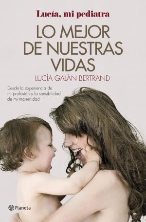 Cover of the book Lo mejor de nuestras vidas by Anabel García