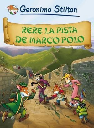 Cover of the book Rere la pista de Marco Polo by Geronimo Stilton
