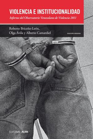 Cover of the book Violencia e institucionalidad by Miguel Ángel Martínez Meucci