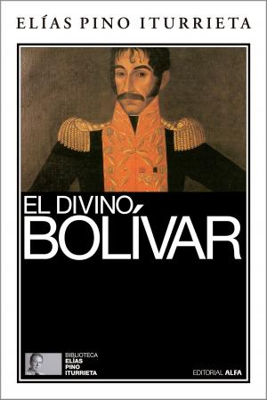 Cover of the book El divino Bolívar by jean francois GUEUX