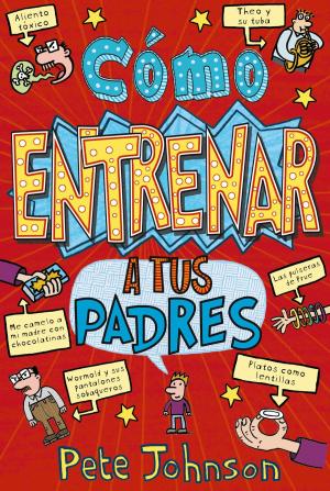 Cover of the book Cómo entrenar a tus padres by Juana Aurora Mayoral