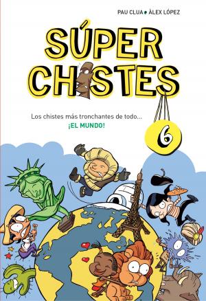 Cover of the book Los chistes más tronchantes de todo... ¡EL MUNDO! (Súper Chistes 6) by Borja Vilaseca