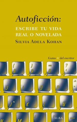 Cover of the book AUTOFICCIÓN: ESCRIBE TU VIDA REAL O NOVELADA by Mª Isabel Sánchez Vegara
