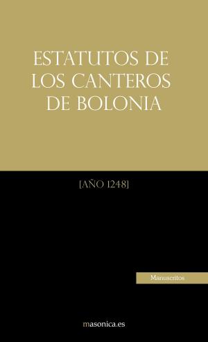 Cover of the book Estatutos de los Canteros de Bolonia by Francis de Paula Castells
