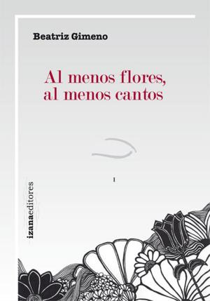 Book cover of Al menos flores, al menos cantos