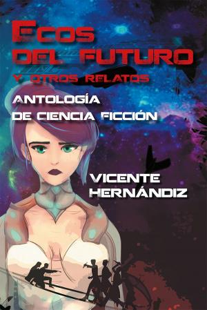 Cover of the book Ecos del futuro y otros relatos by Scott Bury