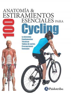 Book cover of Anatomía & 100 estiramientos para Cycling (Flexibook+color)