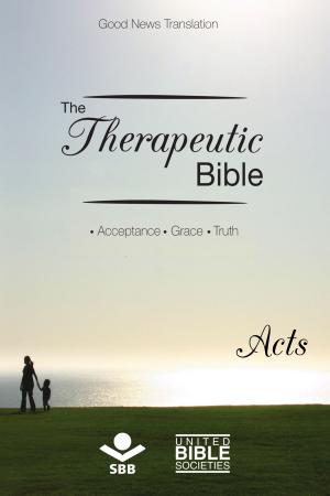 Cover of the book The Therapeutic Bible – Acts by Malva San José, Alejandro Casal, Sociedade Bíblica do Brasil