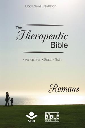 Cover of the book The Therapeutic Bible – Romans by Jaime Kemp, Judith Kemp, Sociedade Bíblica do Brasil
