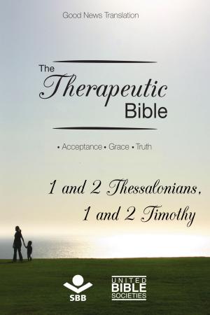 bigCover of the book The Therapeutic Bible – 1 and 2 Thessalonians and 1 and 2 Timothy by 