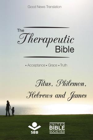 Cover of the book The Therapeutic Bible – Titus, Philemon, Hebrews and James by Malva San José, Alejandro Casal, Sociedade Bíblica do Brasil