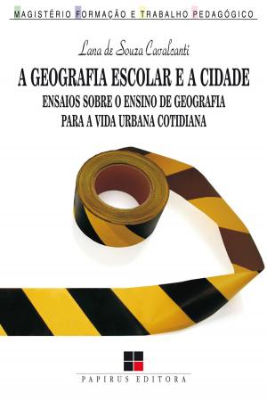 Cover of the book A Geografia escolar e a cidade by Ligia Moreiras Sena, Andreia Mortensen