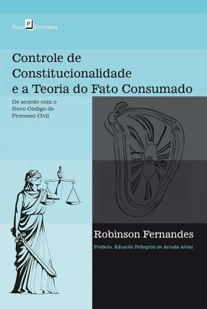 Cover of the book Controle de constitucionalidade e a teoria do fato consumado by Mônica Yumi Jinzenji, Andrea Moreno