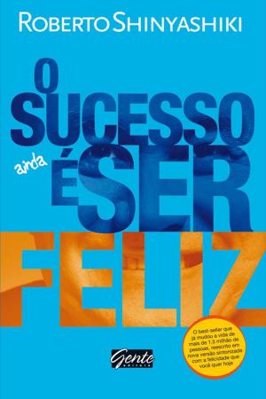 Cover of the book O sucesso é ser feliz by Roberto Shinyashiki