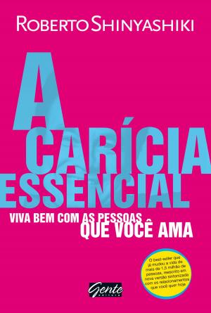 Cover of the book A carícia essencial by Renato Saraiva, Ana Laranjeira