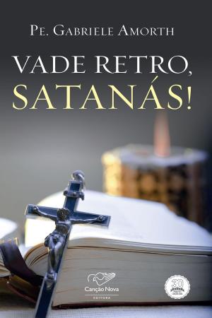Cover of the book Vade retro, satanás! by Monsenhor Jonas Abib