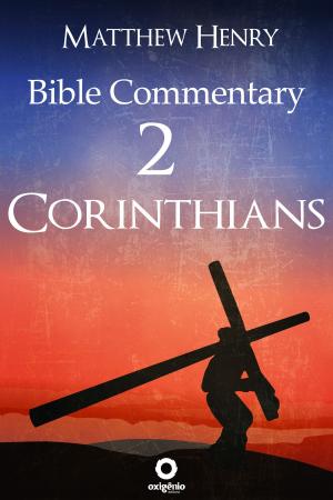 Cover of the book Second Epistle to the Corinthians - Complete Bible Commentary Verse by Verse by William Bacon Stevens
