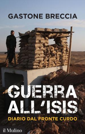 Cover of the book Guerra all'ISIS by Salvatore, Rossi
