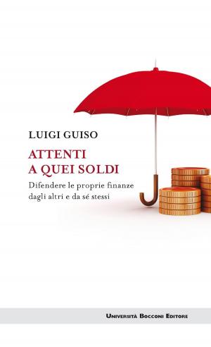 Cover of the book Attenti a quei soldi by Angelo Guerraggio