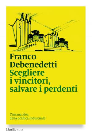 Cover of the book Scegliere i vincitori, salvare i perdenti by Ernesto Galli della Loggia