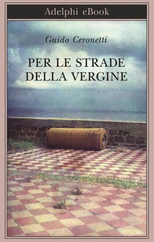 Cover of the book Per le strade della Vergine by Leo Perutz