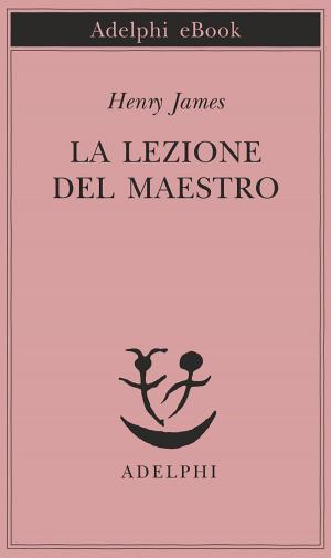Cover of the book La lezione del Maestro by Henry Miller