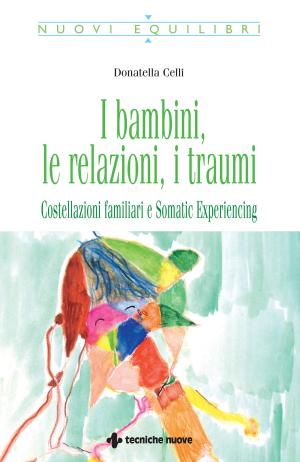 Cover of the book I bambini, le relazioni, i traumi by Chiara Frascari