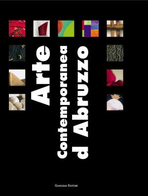 Cover of the book Arte contemporanea d'Abruzzo by Sabrina Dessì