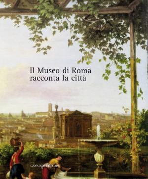 Cover of the book Il Museo di Roma racconta la città by Roberta Iannone