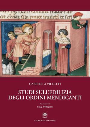 Cover of the book Studi sull’edilizia degli ordini mendicanti by Andrew Abbott