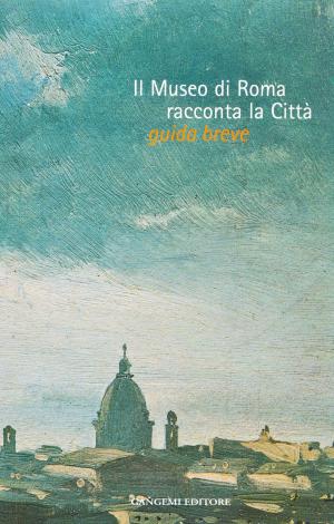Cover of the book Il museo di Roma racconta la città by Wero Ramos