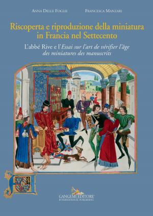 Cover of the book Riscoperta e riproduzione della miniatura in Francia nel Settecento by Fedele Cuculo