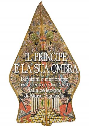 Cover of the book Il Principe e la sua ombra by Roberto Dragosei