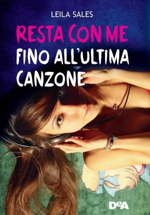 Cover of the book Resta con me fino all'ultima canzone by Leonardo Patrignani