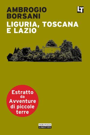 Cover of the book Liguria, Toscana e Lazio by Francesca Diotallevi